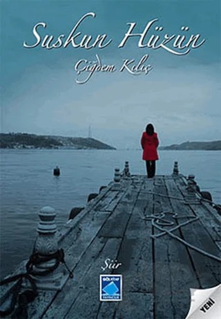 Suskun Hüzün – Çiğdem Kılıç – Göl Yayıncılık kitap kapağı