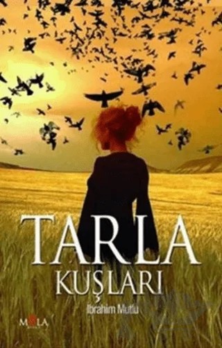 Tarla Kuşları – İbrahim Mutlu – Mola Kitap kitap kapağı