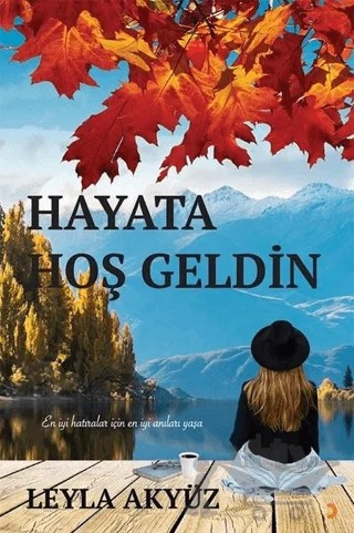 Hayata Hoş Geldin – Leyla Akyüz – Cinius Yayınları kitap kapağı