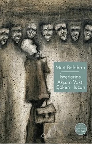 İşyerlerine Akşam Vakti Çöken Hüzün – Mert Balaban – Aylak Adam Kültür Sanat Yayıncılık kitap kapağı