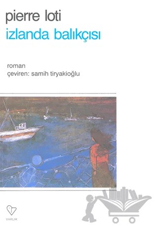 İzlanda Balıkçısı – Pierre Loti – Varlık Yayınları kitap kapağı