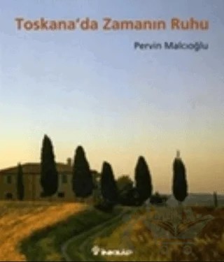Toskana’da Zamanın Ruhu – Pervin Malcıoğlu – İnkılap Kitabevi kitap kapağı
