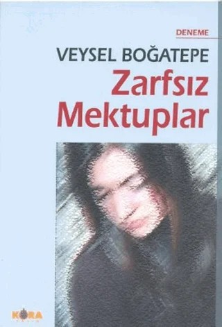 Zarfsız Mektuplar – Veysel Boğatepe – Kora Yayın kitap kapağı
