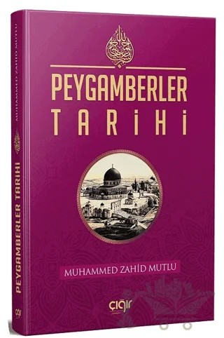 Peygamberler Tarihi – Muhammed Zahid Mutlu – Çığır Yayınları kitap kapağı