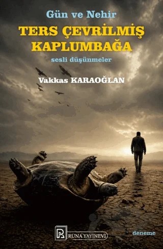 Gün ve Nehir - Ters Çevrilmiş Kaplumbağa – Vakkas Karaoğlan – Runa Yayınevi kitap kapağı