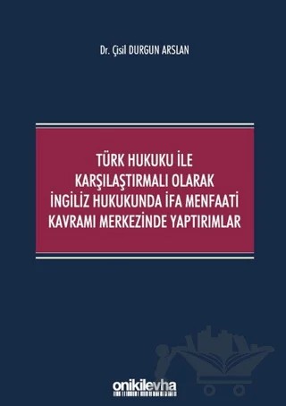Türk Hukuku ile Karşılaştırmalı Olarak İngiliz Hukukunda İfa Menfaati Kavramı Merkezinde Yaptırımlar – Çisil Durgun Arslan – On İki Levha Yayınları kitap kapağı
