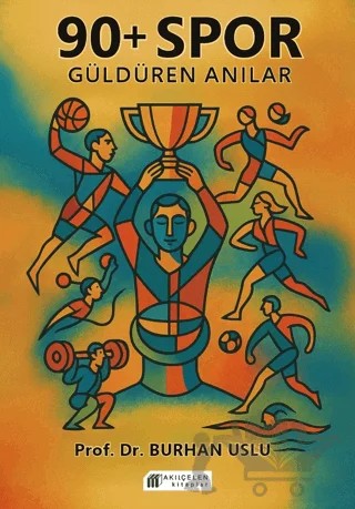 90+ Spor Güldüren Anılar – Burhan Uslu – Akıl Çelen Kitaplar kitap kapağı
