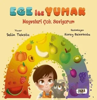 Ege ile Yumak - Meyveleri Çok Seviyorum – Selin Teksöz – Tilki Kitap kitap kapağı