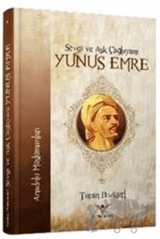 Sevgi ve Aşk Çağlayanı Yunus Emre – Turan Bozkurt – Yılmaz Basım kitap kapağı