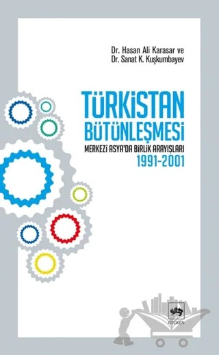 Türkistan Bütünleşmesi – H. Ali Karasar, Sanat K. Kuşkumbayev – Ötüken Neşriyat kitap kapağı