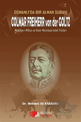 Osmanlı'da Bir Alman Subayı Colmar Freiherr von der Goltz – Mehmet Ali Karaman – Berikan Yayınevi kitap kapağı