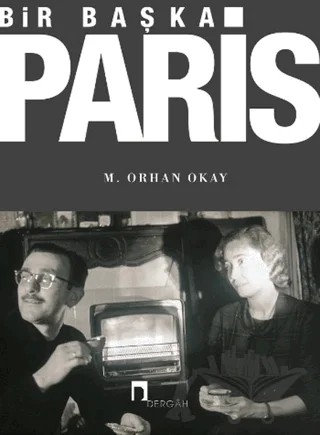 Bir Başka Paris – M. Orhan Okay – Dergah Yayınları kitap kapağı
