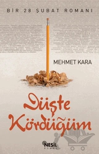 Düşte Kördüğüm – Mehmet Kara – Nesil Yayınları kitap kapağı