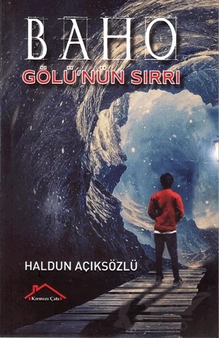 Baho Gölü'nün Sırrı – Haldun Açıksözlü – Kırmızı Çatı Yayınları kitap kapağı