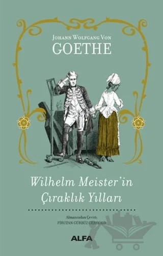 Wilhelm Meister’in Çıraklık Yılları – Johann Wolfgang Von Goethe – Alfa Yayınları kitap kapağı