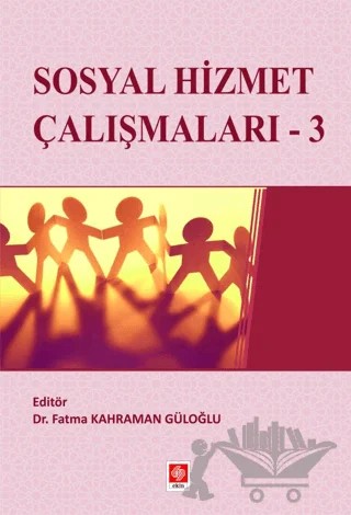 Sosyal Hizmet Çalışmaları - 3 – Kolektif – Ekin Basım Yayın kitap kapağı