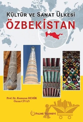 Kültür ve Sanat Ülkesi Özbekistan – Özcan Civan, Ramazan Demir – Palme Yayıncılık kitap kapağı