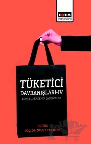 Tüketici Davranışları 4- Güncel Akademik Çalışmalar – Davut Karaman – Eğitim Yayınevi - Ders Kitapları kitap kapağı