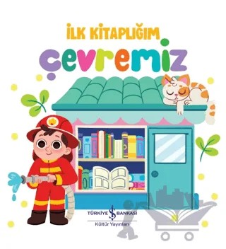 Çevremiz - İlk Kitaplığım – Kolektif – İş Bankası Kültür Yayınları kitap kapağı