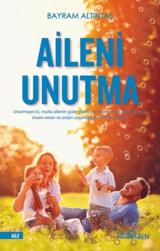 Aileni Unutma – Bayram Altıntaş – Yediveren Yayınları kitap kapağı