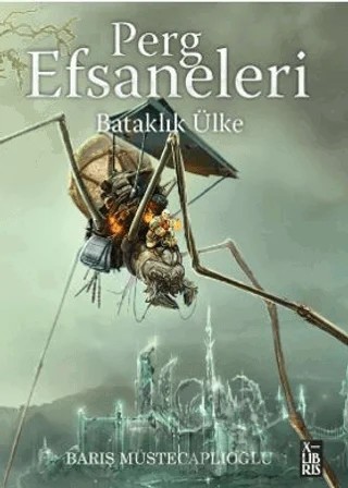 Perg Efsaneleri 3 – Bataklık Ülke – Barış Müstecaplıoğlu – XLIBRIS kitap kapağı