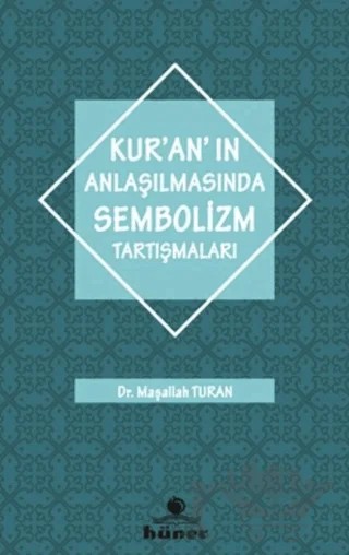Kur'an'ın Anlaşılmasında Sembolizm Tartışmaları – Maşallah Turan – Hüner Yayınevi kitap kapağı