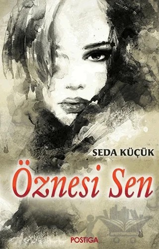 Öznesi Sen – Seda Küçük – Postiga Yayınları kitap kapağı