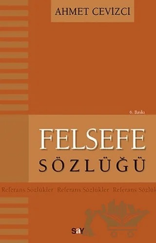 Felsefe Sözlüğü – Ahmet Cevizci – Say Yayınları kitap kapağı