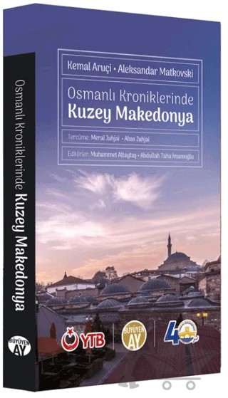 Osmanlı Kroniklerinde Kuzey Makedonya – Kemal Aruçi, Aleksandar Matkovski – Büyüyen Ay Yayınları kitap kapağı