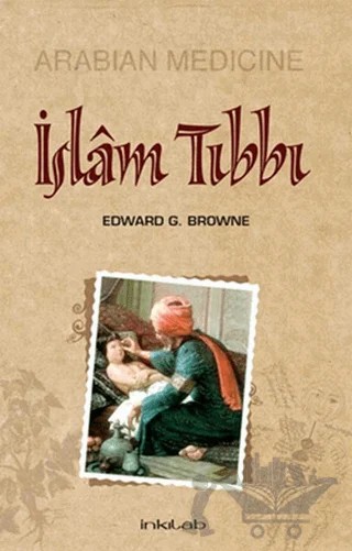 İslam Tıbbı – Edward G. Browne – İnkılab Yayınları kitap kapağı