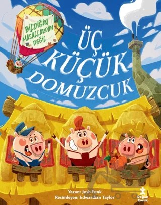 Üç Küçük Domuzcuk - Bildiğin Masallardan Değil – Josh Funk – Doğan Çocuk kitap kapağı