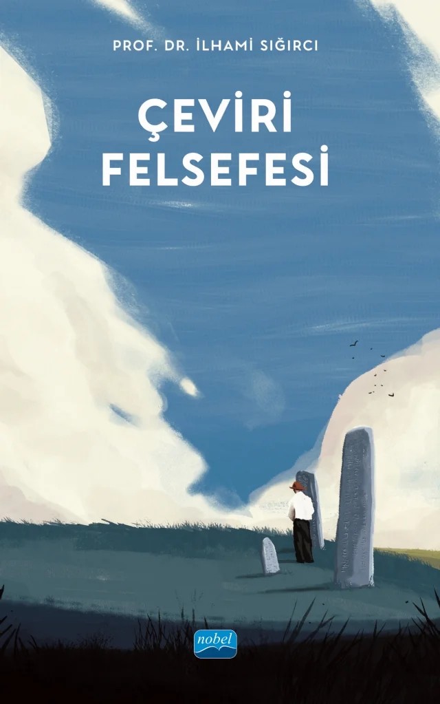 ÇEVİRİ FELSEFESİ - The Philosophy of Translation – İlhami Sığırcı – Nobel Akademik Yayıncılık kitap kapağı