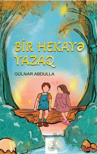 Bir Hekaya Yaza – Gülnar Abdulla – Mahlas Çocuk Yayınları kitap kapağı
