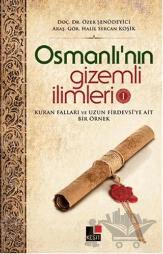 Osmanlı’nın Gizemli İlimleri 1 – Halil Sercan Koşik, Özer Şenödeyici – Kesit Yayınları kitap kapağı