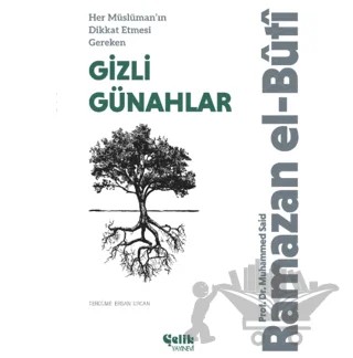 Her Müslüman’ın Dikkat Etmesi Gereken Gizli Günahlar – Muhammed Saîd Ramazan el-Büti – Çelik Yayınevi kitap kapağı