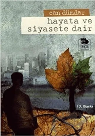 Hayata ve Siyasete Dair – Can Dündar – İmge Kitabevi Yayınları kitap kapağı