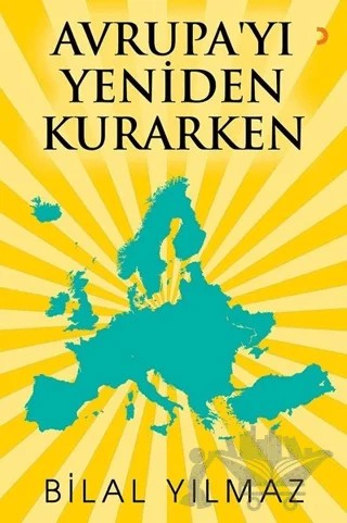 Avrupa'yı Yeniden Kurarken – Bilal Yılmaz – Cinius Yayınları kitap kapağı