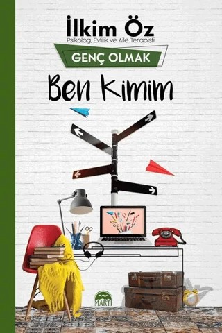 Ben Kimim - Genç Olmak – İlkim Öz – Martı Yayınları kitap kapağı
