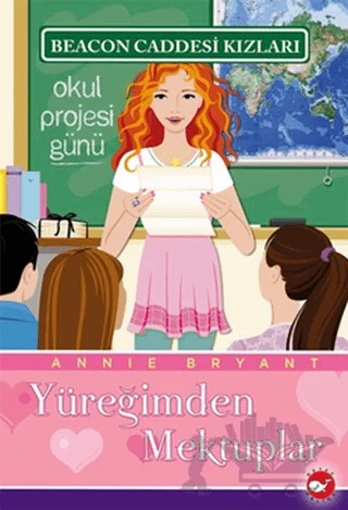 Yüreğimden Mektuplar – Annie Bryant – Beyaz Balina Yayınları kitap kapağı