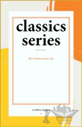 The Ottoman Land Code – Anonymous – Capitol Books kitap kapağı