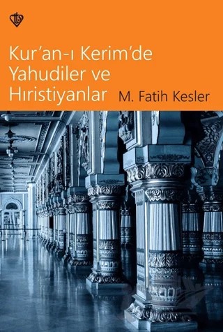 Kur'an-ı Kerim'de Yahudiler ve Hıristiyanlar – M. Fatih Kesler – Türkiye Diyanet Vakfı Yayınları kitap kapağı
