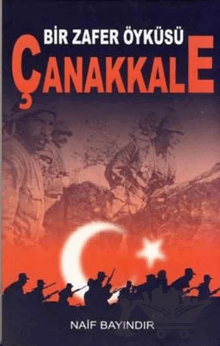 Bir Zafer Öyküsü Çanakkale – Naif Bayındır – Martı Yayınları kitap kapağı