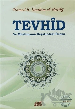 Tevhid ve Müslümanın Hayatındaki Önemi – Hamea bin İbrahim el-Hariki – Guraba Yayınları kitap kapağı