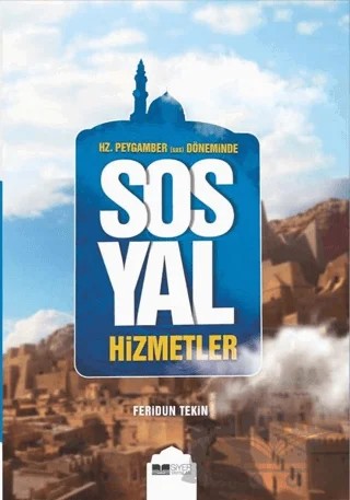 Hz.Peygamber (Sas) Döneminde Sosyal Hizmetler – Feridun Tekin – Siyer Yayınları kitap kapağı
