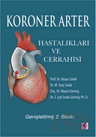 Koroner Arter Hastalıkları ve Cerrahisi – Hasan Solak, Işık Solak Görmüş, Niyazi Görmüş, Tunç Solak – Efil Yayınevi kitap kapağı
