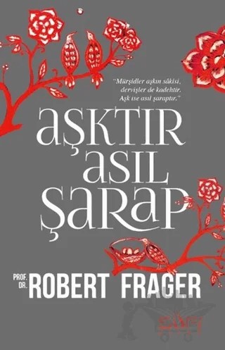 Aşktır Asıl Şarap – Robert Frager – Sufi Kitap kitap kapağı