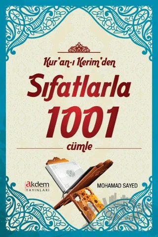 Kur'an-ı Kerim'den Sıfatlarla 1001 Cümle – Mohamed Sayed – Akdem Yayınları kitap kapağı