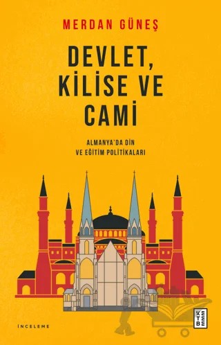 Devlet, Kilise ve Cami – Merdan Güneş – Ketebe Yayınları kitap kapağı