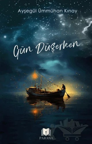 Gün Düşerken – Ayşegül Ümmühan Kınay – Parana Yayınları kitap kapağı