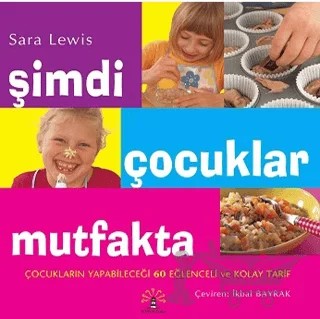 Şimdi Çocuklar Mutfakta – Sara Lewis – Büyülü Fener Yayınları kitap kapağı